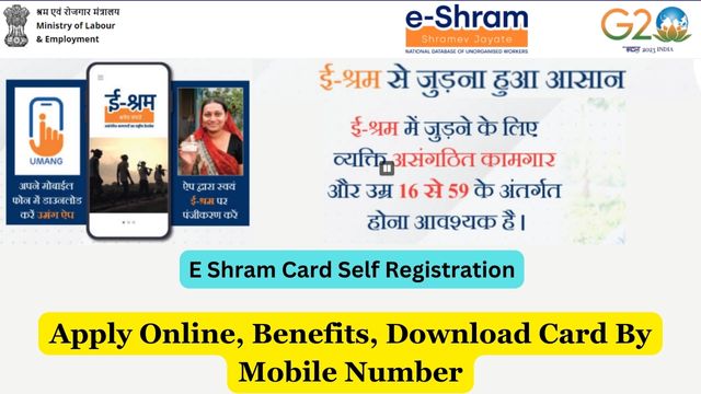 E Shram Card Self Registration, Apply Online, Benefits, Download By Mobile Number