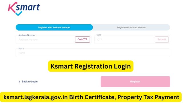 Ksmart Registration Login, ksmart.lsgkerala.gov.in Birth Certificate, Property Tax Payment