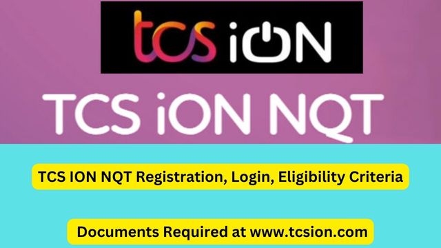 TCS ION NQT Registration, Login, Eligibility Criteria